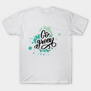 go green t-shirt T-Shirt